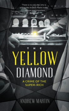 The Yellow Diamond : A Crime of the Super-Rich, Hardback Book The Yellow Diamond : A Crime of the Super-Rich, Hardback Book