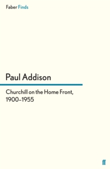 Churchill on the Home Front, 1900-1955