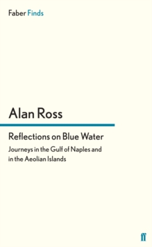 Reflections on Blue Water : Journeys in the Gulf of Naples and in the Aeolian Islands