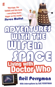 Adventures With the Wife in Space : Living With Doctor Who, Paperback Book Adventures With the Wife in Space : Living With Doctor Who, Paperback Book