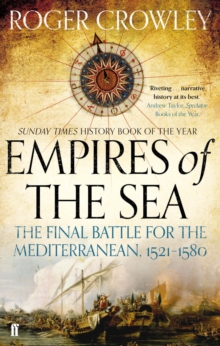 Empires of the Sea : The Final Battle for the Mediterranean, 1521-1580