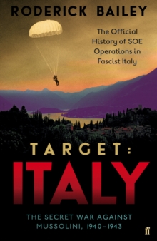 Target: Italy : The Secret War Against Mussolini, 1940-1943, Hardback Book Target: Italy : The Secret War Against Mussolini, 1940-1943, Hardback Book