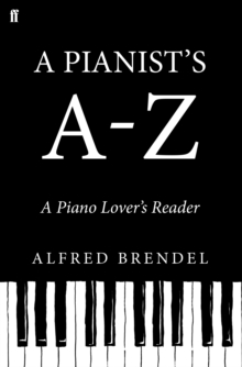 Pianist's A-Z : A Piano Lover's Reader, Hardback Book Pianist's A-Z : A Piano Lover's Reader, Hardback Book