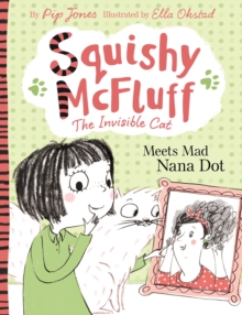 Squishy McFluff: Meets Mad Nana Dot, Paperback / softback Book Squishy McFluff: Meets Mad Nana Dot, Paperback / softback Book