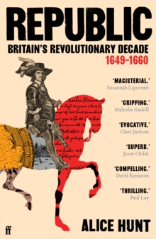 Republic : Britains Revolutionary Decade, 16491660