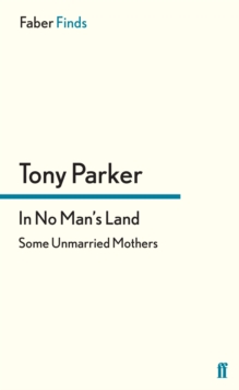 In No Man's Land : Some Unmarried Mothers, Paperback / softback Book In No Man's Land : Some Unmarried Mothers, Paperback / softback Book