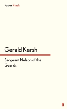 Sergeant Nelson of the Guards, Paperback / softback Book Sergeant Nelson of the Guards, Paperback / softback Book