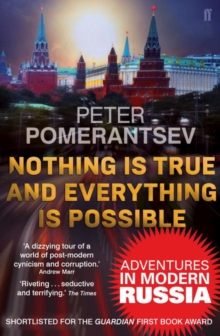 Nothing is True and Everything is Possible : Adventures in Modern Russia, Paperback Book Nothing is True and Everything is Possible : Adventures in Modern Russia, Paperback Book