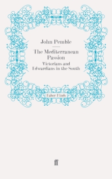 The Mediterranean Passion : Victorians and Edwardians in the South