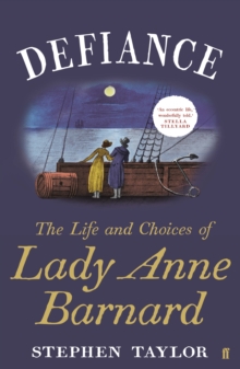 Defiance : The Life and Choices of Lady Anne Barnard, Hardback Book Defiance : The Life and Choices of Lady Anne Barnard, Hardback Book