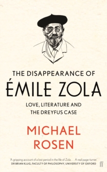 The Disappearance of Emile Zola : Love, Literature and the Dreyfus Case, Hardback Book The Disappearance of Emile Zola : Love, Literature and the Dreyfus Case, Hardback Book