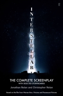 Interstellar : The Complete Screenplay With Selected Storyboards