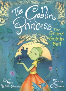 The Goblin Princess: The Grand Goblin Ball, Paperback / softback Book The Goblin Princess: The Grand Goblin Ball, Paperback / softback Book