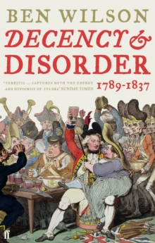 Decency and Disorder : The Age of Cant 1789-1837