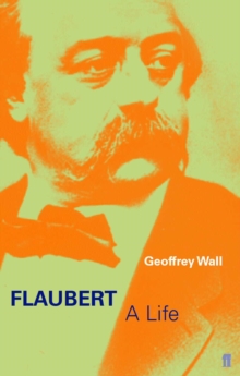 Flaubert : A Life