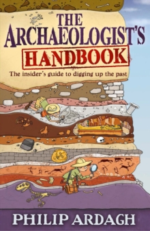 The Archaeologists' Handbook, Paperback Book The Archaeologists' Handbook, Paperback Book