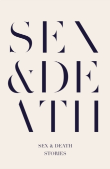 Sex & Death : Stories, Hardback Book Sex & Death : Stories, Hardback Book