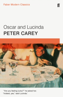 Oscar and Lucinda : Faber Modern Classics, Paperback Book Oscar and Lucinda : Faber Modern Classics, Paperback Book
