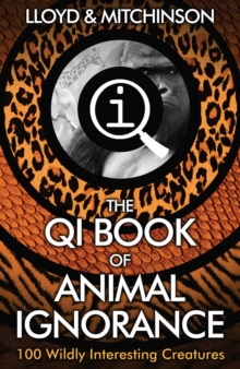 QI: The Book of Animal Ignorance, Paperback Book QI: The Book of Animal Ignorance, Paperback Book