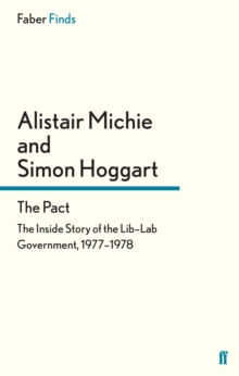 The Pact : The Inside Story of the LibLab Government, 1977-1978