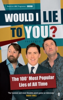 Would I Lie to You? Presents the 100 Most Popular Lies of All Time, Hardback Book Would I Lie to You? Presents the 100 Most Popular Lies of All Time, Hardback Book