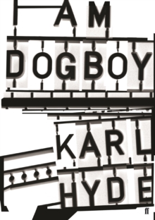 I am Dogboy : The Underworld Diaries, Hardback Book I am Dogboy : The Underworld Diaries, Hardback Book