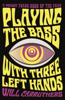 Playing the Bass with Three Left Hands, Paperback / softback Book Playing the Bass with Three Left Hands, Paperback / softback Book