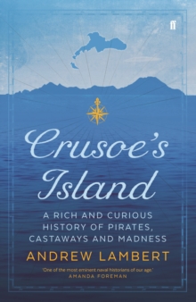 Crusoe's Island : A Rich and Curious History of Pirates, Castaways and Madness, Hardback Book Crusoe's Island : A Rich and Curious History of Pirates, Castaways and Madness, Hardback Book