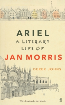 Ariel : A Literary Life of Jan Morris, Hardback Book Ariel : A Literary Life of Jan Morris, Hardback Book