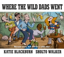 Where the Wild Dads Went, Hardback Book Where the Wild Dads Went, Hardback Book