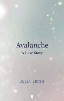 Avalanche : A Love Story, Hardback Book Avalanche : A Love Story, Hardback Book