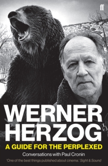 Werner Herzog - A Guide for the Perplexed : Conversations with Paul Cronin