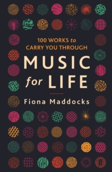 Music for Life : 100 Works to Carry You Through