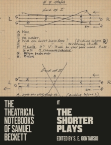 The Theatrical Notebooks of Samuel Beckett : The Shorter Plays