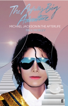 The Awfully Big Adventure : Michael Jackson in the Afterlife