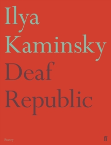 Deaf Republic, Paperback / softback Book Deaf Republic, Paperback / softback Book