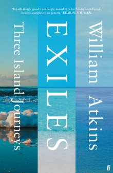 Exiles : Three Island Journeys