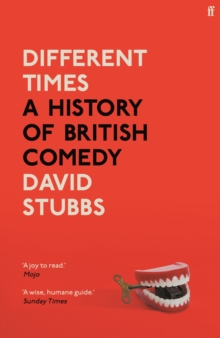 Different Times : A History of British Comedy