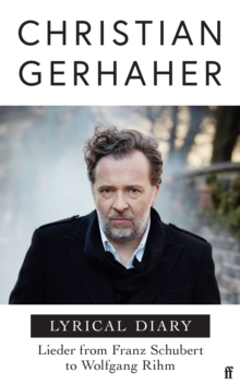 Lyrical Diary : Lieder from Franz Schubert to Wolfgang Rihm