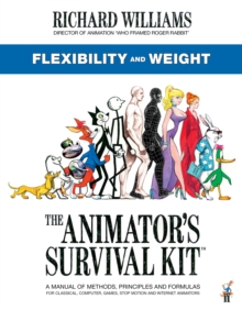 The Animator's Survival Kit: Flexibility and Weight : (Richard Williams' Animation Shorts)