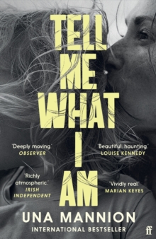 Tell Me What I Am : 'Beautiful, haunting.' LOUISE KENNEDY