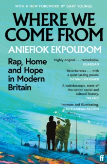 Where We Come From : Rap, Home & Hope in Modern Britain