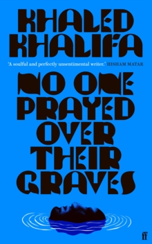 No One Prayed Over Their Graves : From the prizewinning author of Death Is Hard Work