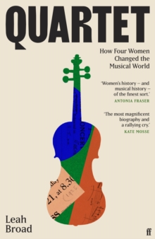 Quartet : How Four Women Changed The Musical World - 'Magnificent' (Kate Mosse)