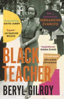 Black Teacher : 'An unsung heroine of Black British Literature' (Bernardine Evaristo)