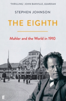 The Eighth : Mahler and the World in 1910