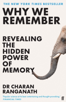 Why We Remember : Revealing the Hidden Power of Memory