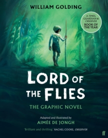 Lord of the Flies : The Graphic Novel:  'Brilliant and thrilling' Observer