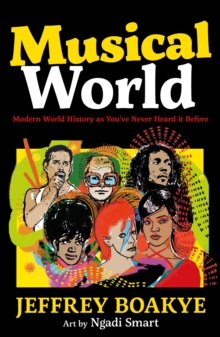 Musical World : Modern World History as Youve Never Heard it Before