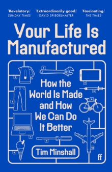 Faber & Faber Your Life Is Manufactured , How The World Is Made And How We Can Do It Better